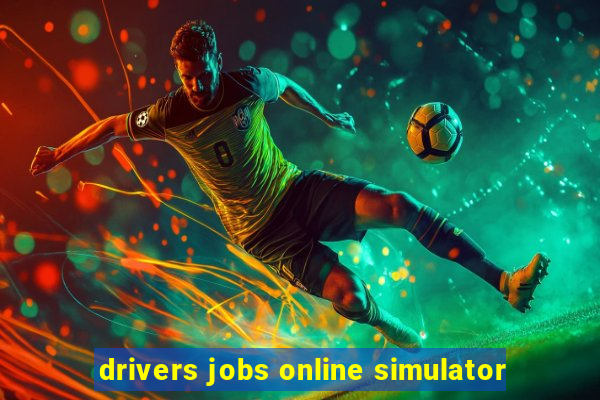 drivers jobs online simulator